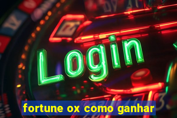 fortune ox como ganhar